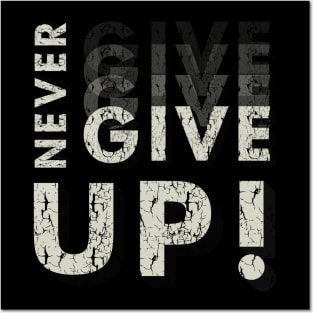 never give up Posters and Art